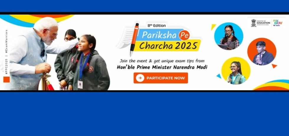 8th Edition of Pariksha Pe Charcha 2025: Join the event and get unique tips from Hon’ble Prime Minister Narendra Modi, link: https://innovateindia1.mygov.in/